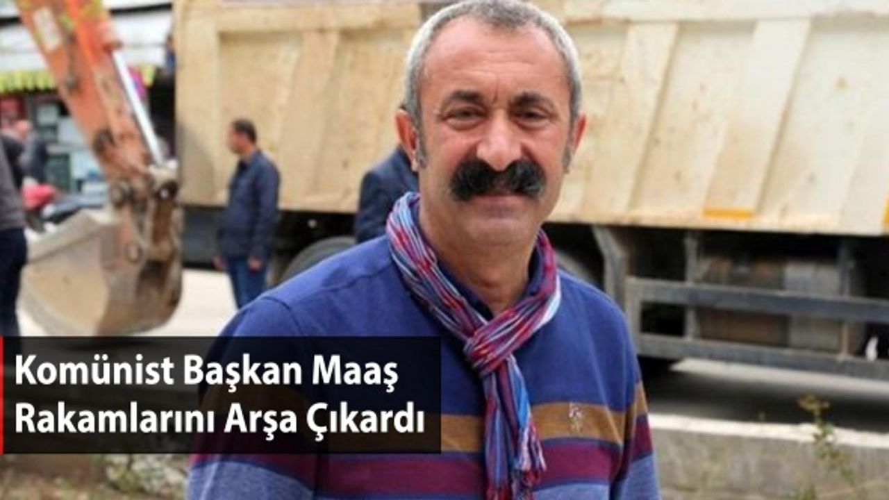 Komünist Başkan Maaş Rakamlarını Arşa Çıkardı