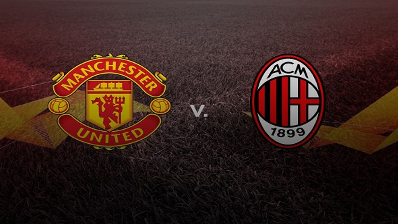Milan-Manchester United Maçı Canlı İzle