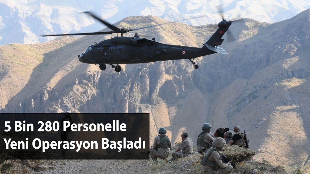 5 Bin 280 Personelle Yeni Operasyon Başladı