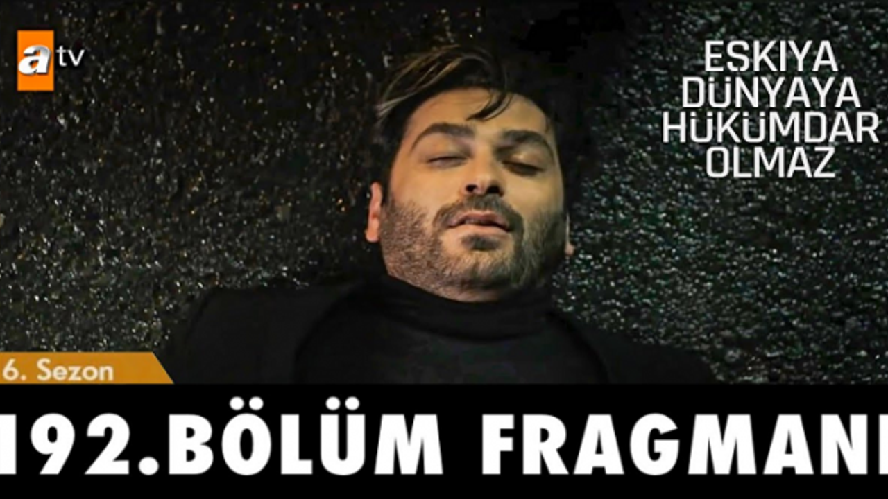 Eşkıya Dünyaya Hükümdar Olmaz 192. Bölüm İzle