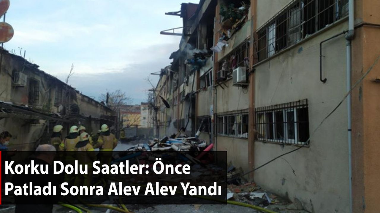 Korku Dolu Saatler: Önce Patladı Sonra Alev Alev Yandı