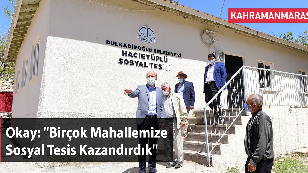 Okay: ''Birçok Mahallemize Sosyal Tesis Kazandırdık''