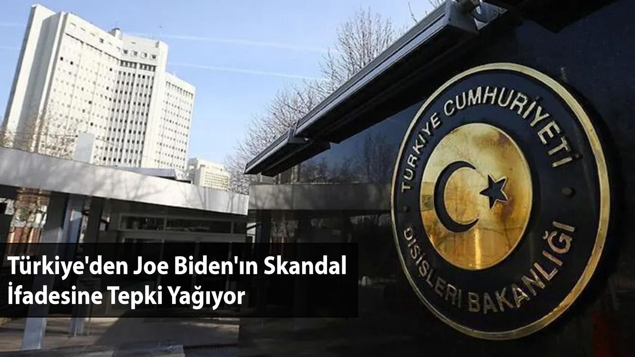 Türkiye'den Joe Biden'ın Skandal İfadesine Tepki Yağıyor