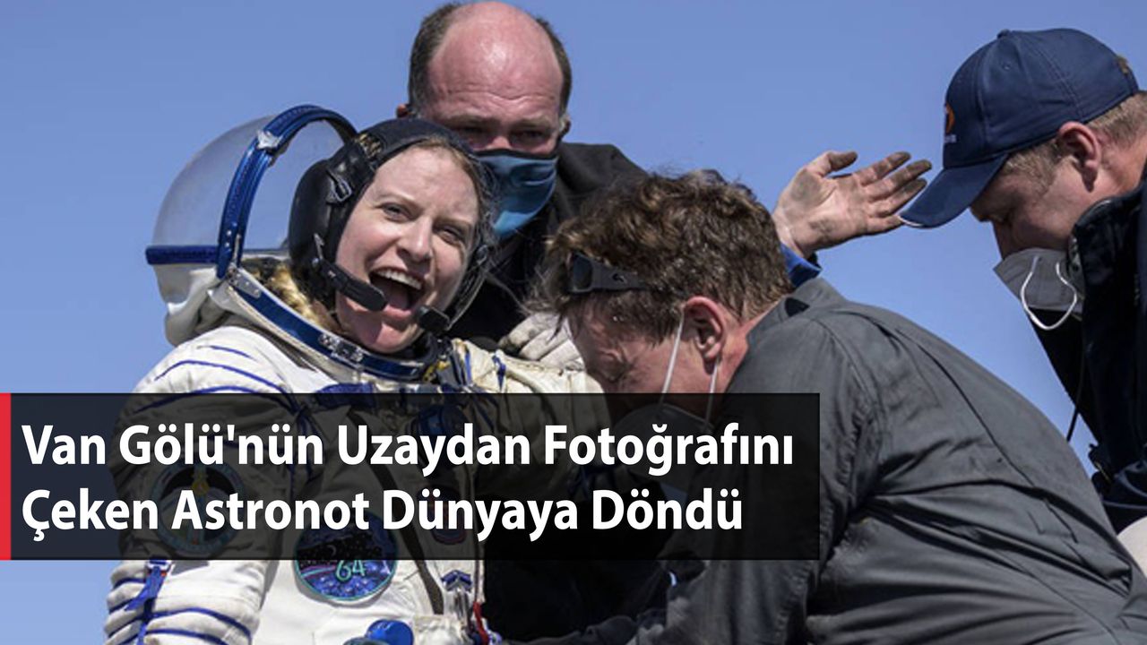 Van Gölü'nün Uzaydan Fotoğrafını Çeken Astronot Dünyaya Döndü