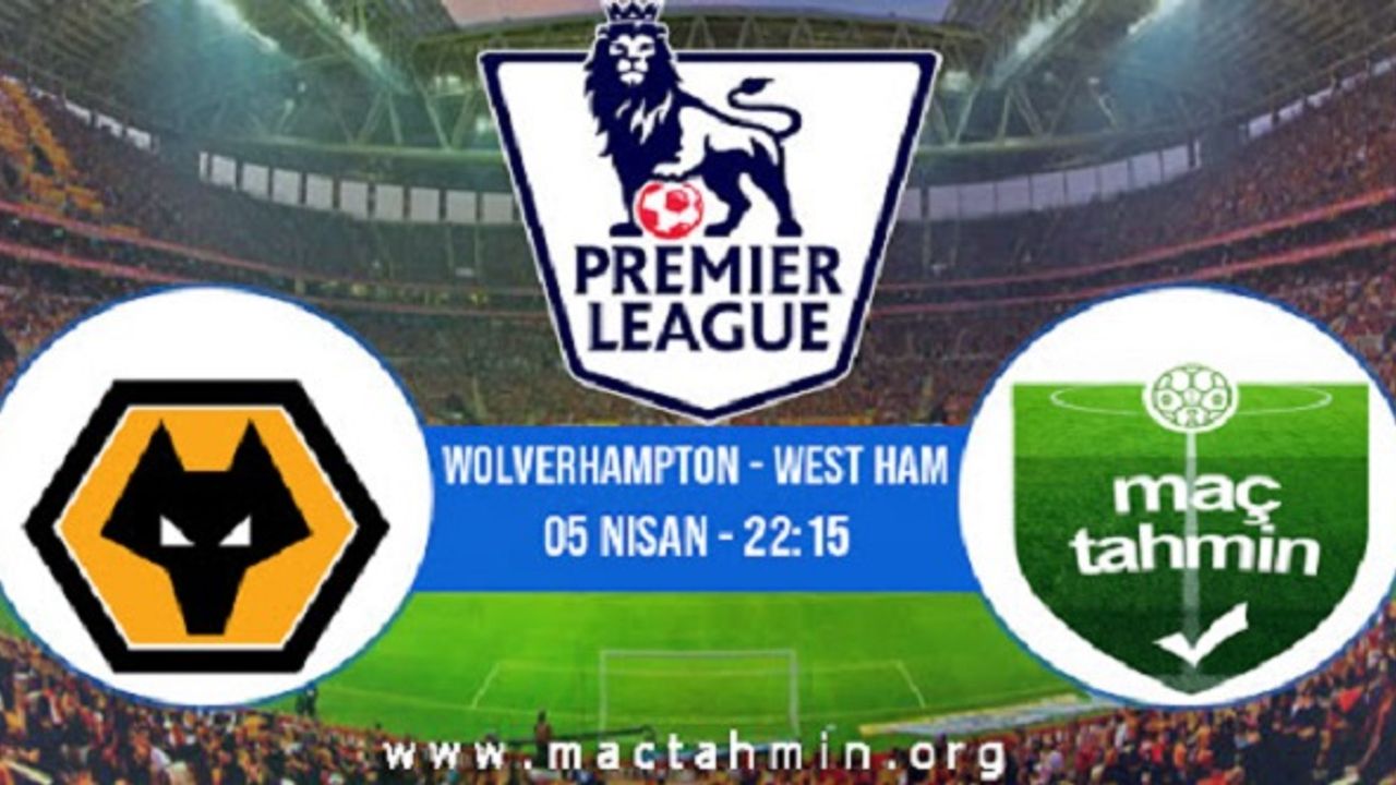 Wolverhampton-West Ham Maçı Canlı İzle