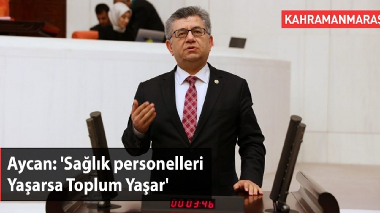 Aycan: 'Sağlık Personelleri Yaşarsa Toplum Yaşar'