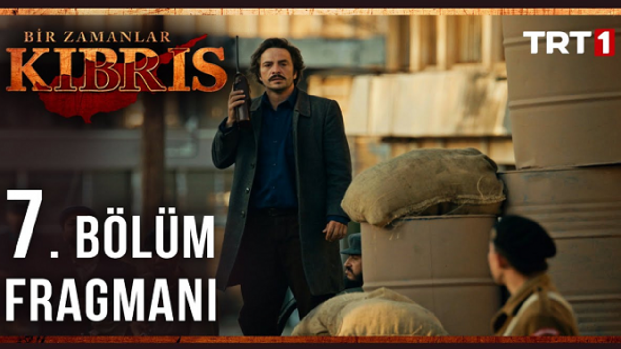 Bir Zamanlar Kıbrıs 7. Bölüm İzle