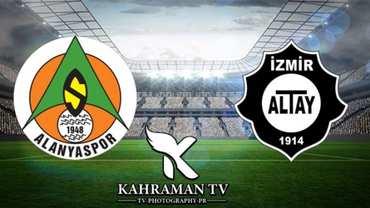 Alanyaspor-Altay Maçı Canlı İzle