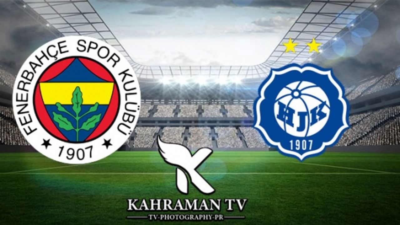 Fenerbahçe-HJK Helsinki Maçı Canlı İzle