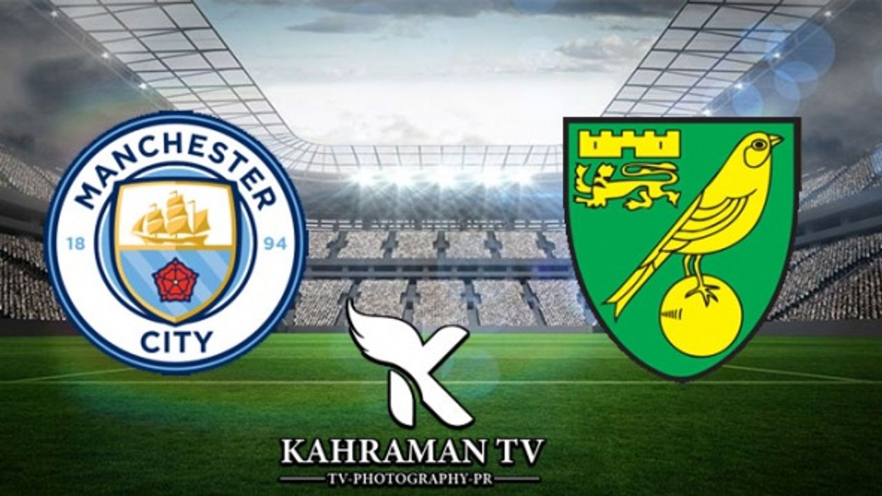 Manchester City-Norwich Maçı Canlı İzle