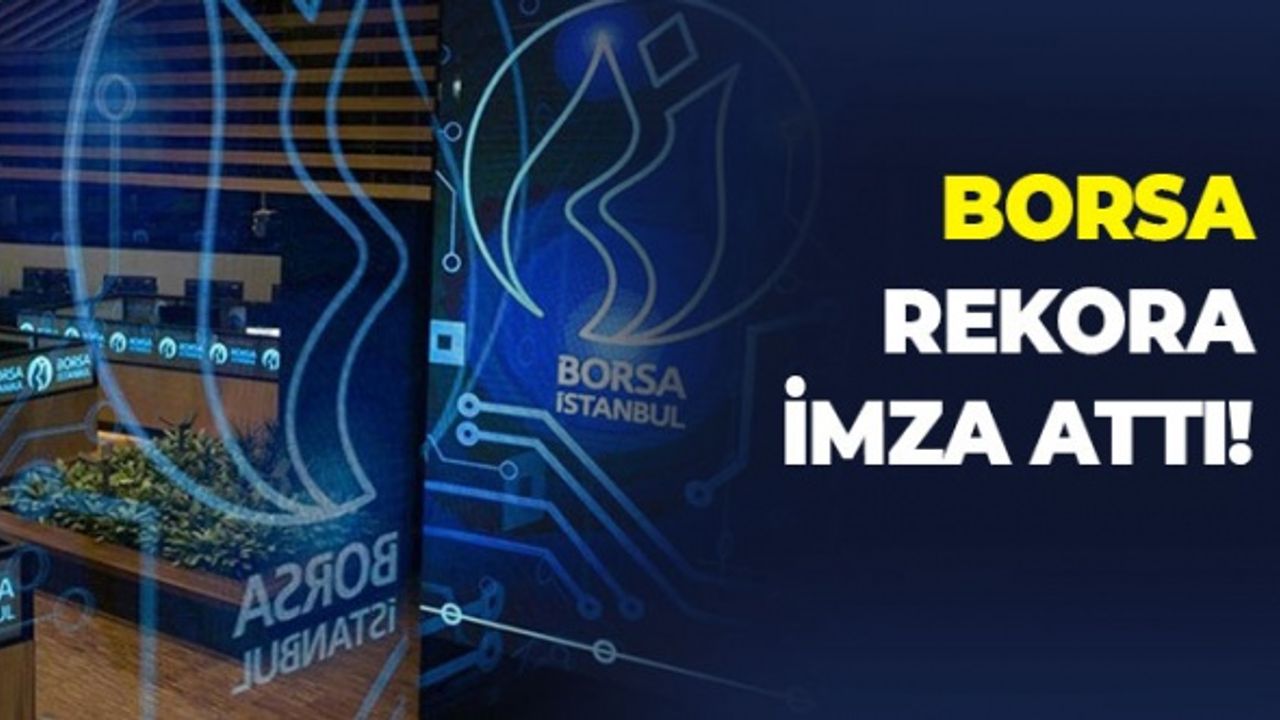 Borsa Rekora İmza Attı