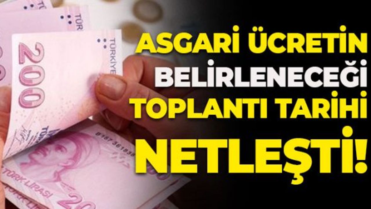 Asgari Ücretin Belli Olacağı Toplantı Tarihi Açıklandı
