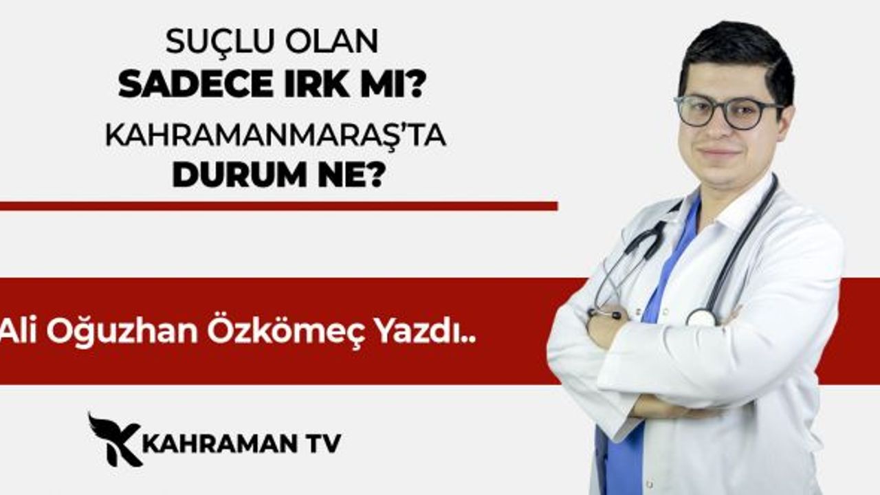 Ali Oğuzhan Özkömeç Yazdı: "Suçlu Olan Sadece Irk Mı?"