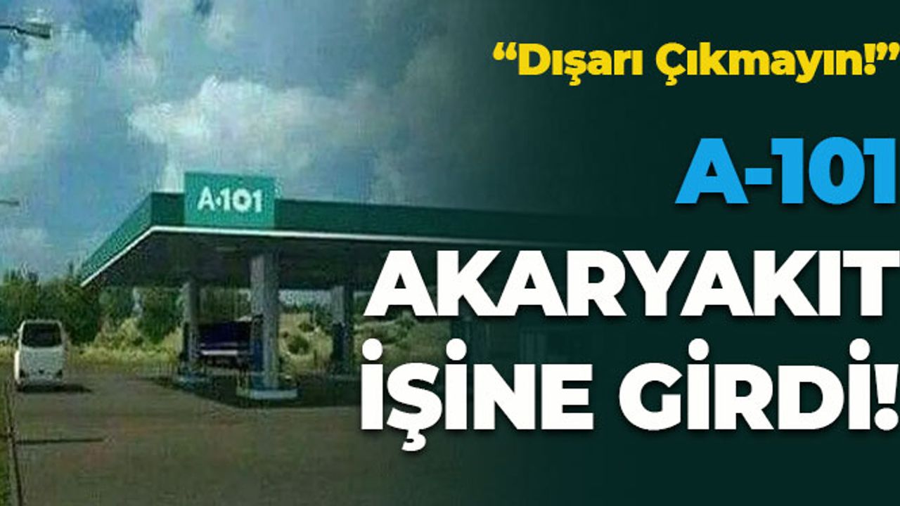 Bunu da Gördük: A-101 Akaryakıt İşine Girdi