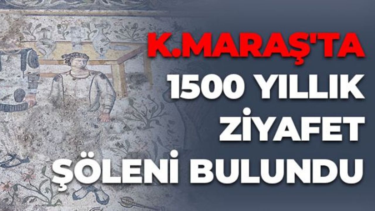 Kahramanmaraş'ta 1500 Yıllık Ziyafet Şöleni Bulundu