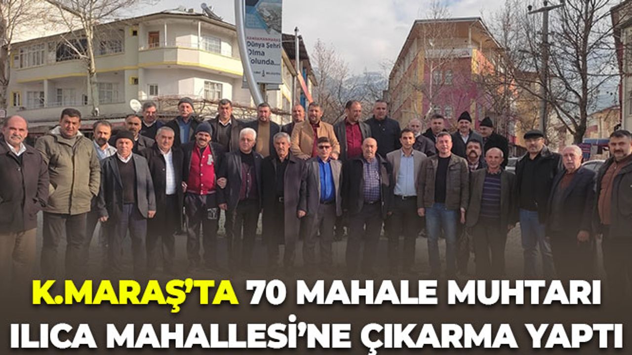 Kahramanmaraş'ta 70 Mahalle Muhtarı Ilıca Mahallesi'ne Çıkarma Yaptı