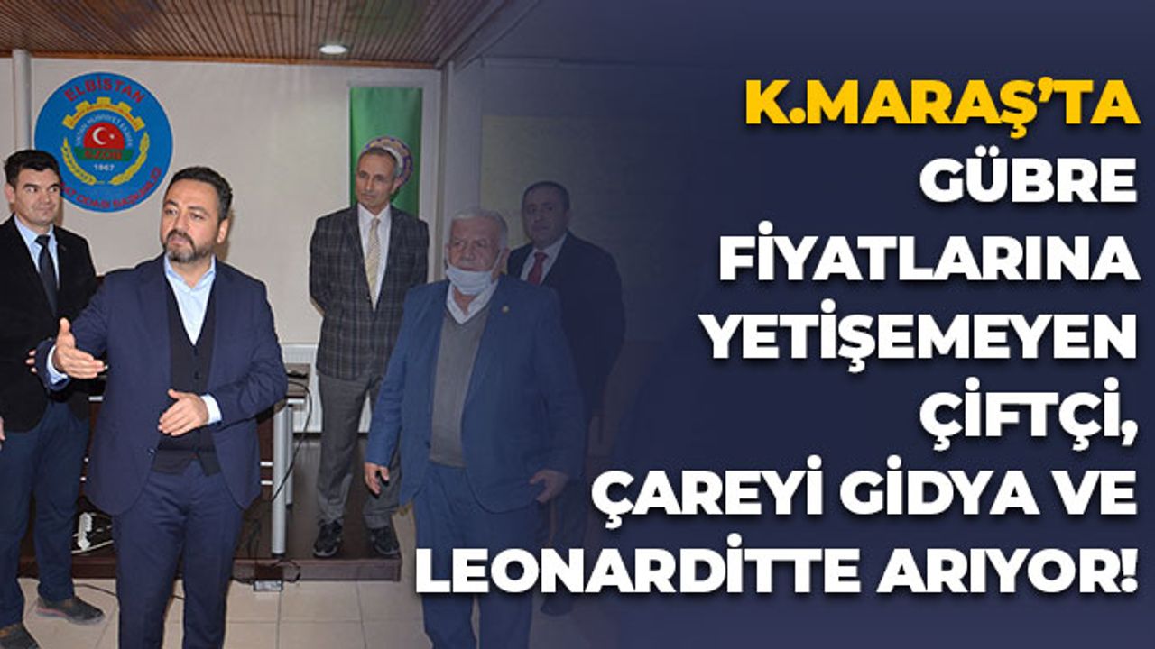Kahramanmaraş'ta Gübre Fiyatlarına Yetişemeyen Çiftçi, Çareyi Gidya Ve Leonarditte Arıyor