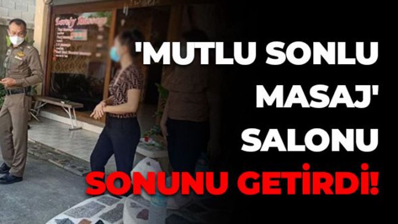 'Mutlu Sonlu Masaj' Salonu Sonunu Getirdi