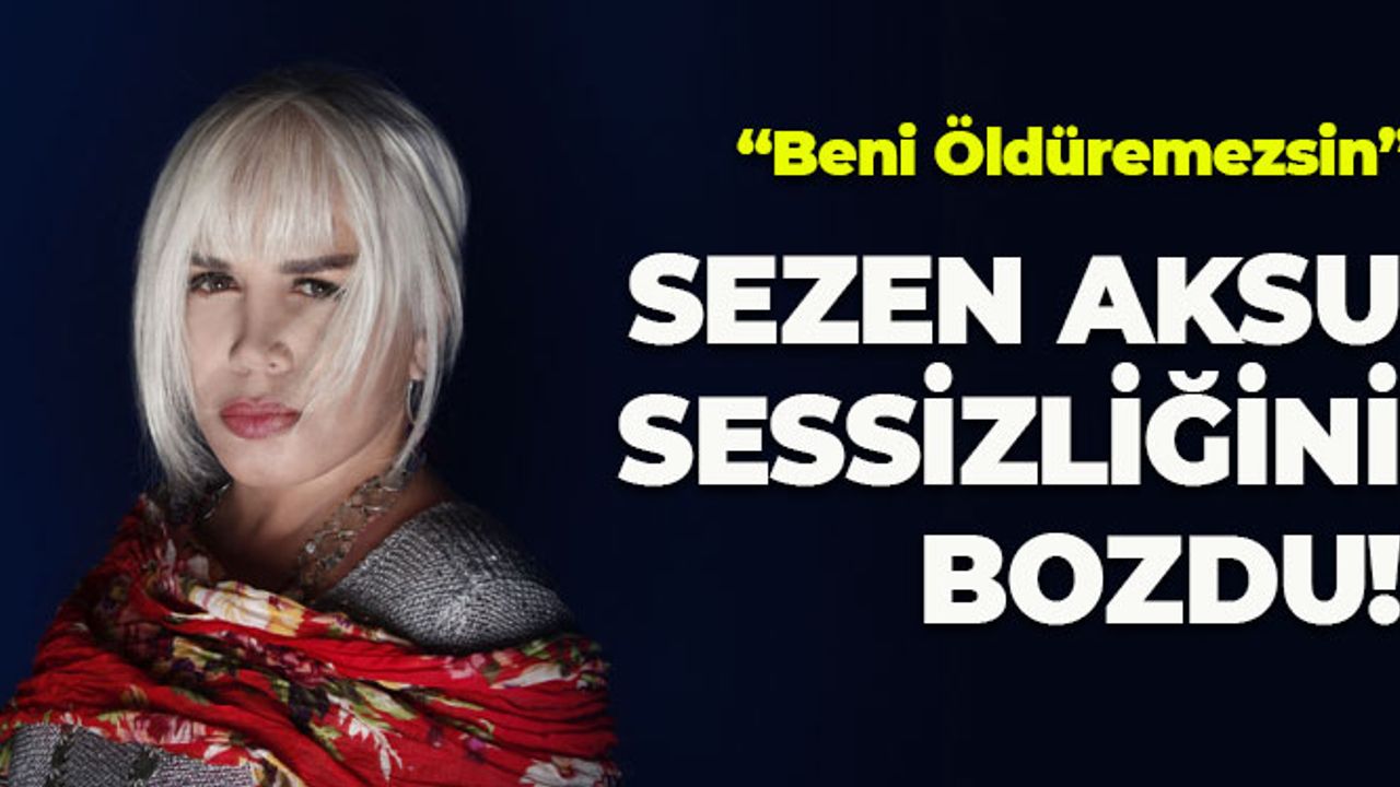 Sezen Aksu Sessizliğini Bozdu: Beni Öldüremezsin
