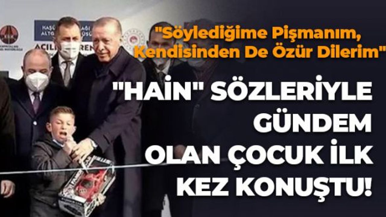 "Hain" Sözleriyle Gündem Olan Çocuk İlk Kez Konuştu