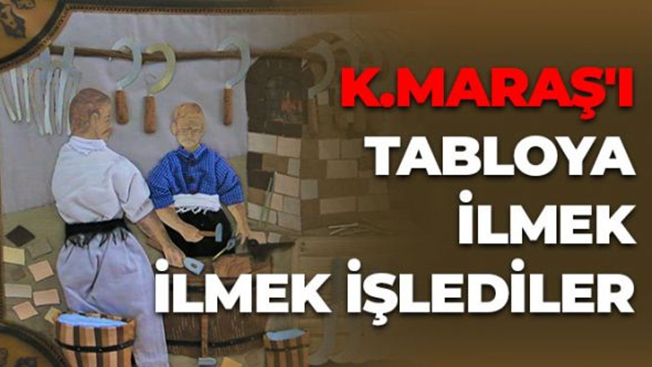 Kahramanmaraş'ı Tabloya İlmek İlmek İşlediler