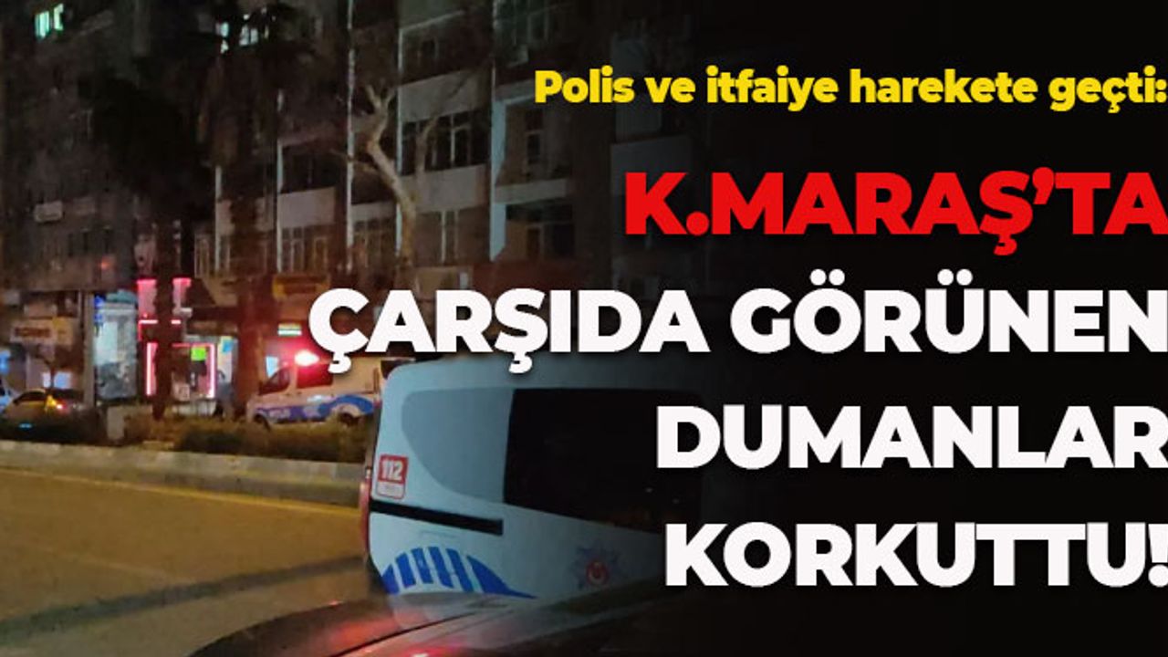 Kahramanmaraş'ta Çarşıdaki Dumanlar İtfaiyeyi Alarma Geçirdi