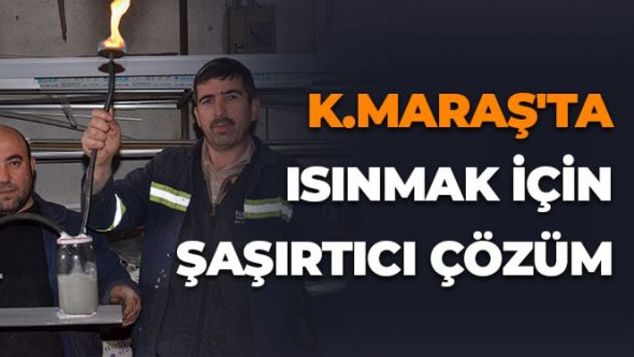 Kahramanmaraş'ta Isınmak İçin Şaşırtıcı Çözüm