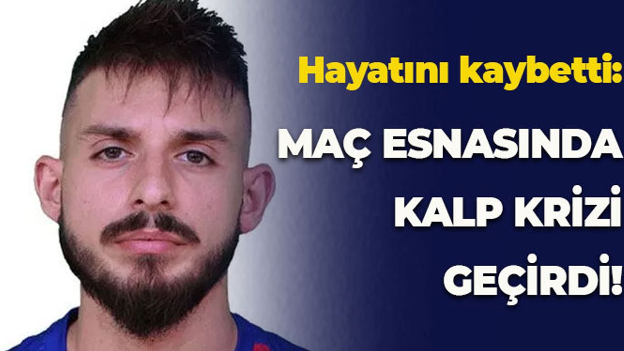 Kalp Krizi Geçiren Futbolcu Hayatını Kaybetti