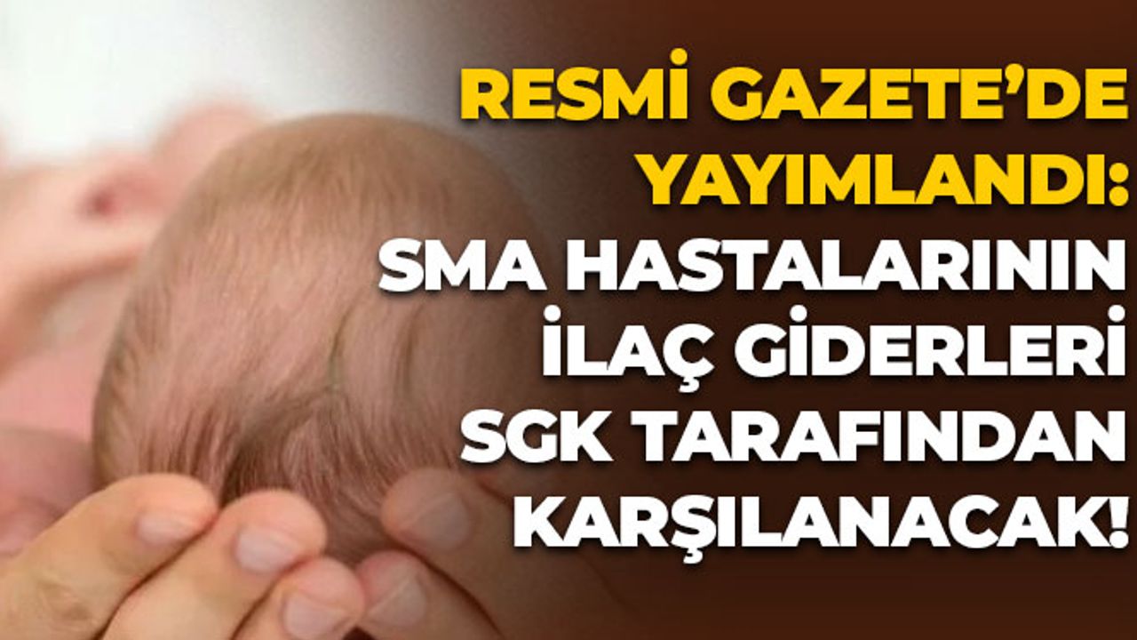 SMA Hastalarının İlaç Giderleri SGK Tarafından Karşılanacak