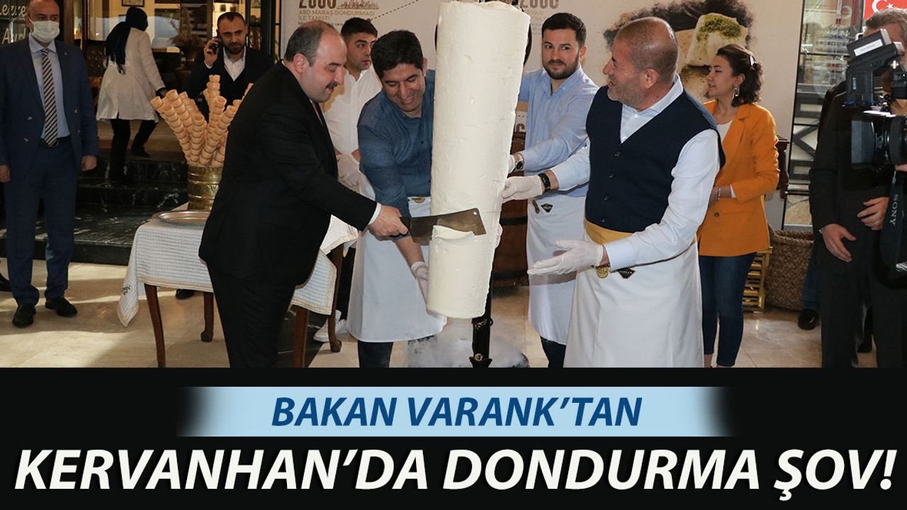 Bakan Varank, Kervanhan'da Maraş Dondurmasını Satırla Kesti