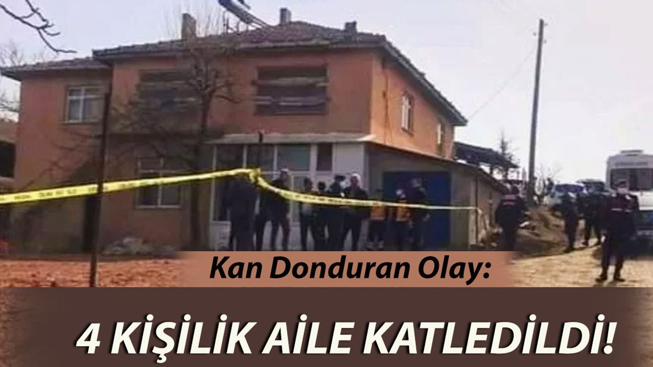 Dehşet Olay: Bir Aile Korkunç Halde Bulundu