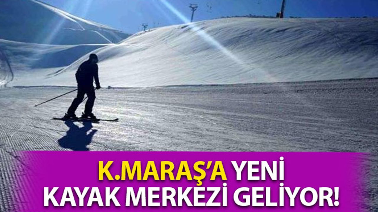 Kahramanmaraş'a Yeni Kayak Merkezi Geliyor