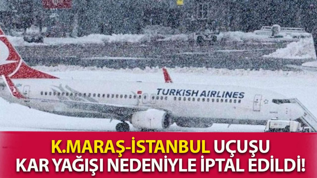 Kahramanmaraş İstanbul Uçuşu Kar Yağışı Nedeniyle İptal Edildi