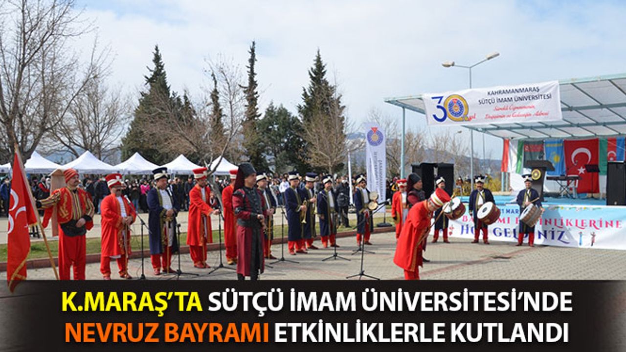 Kahramanmaraş Sütçü İmam Üniversitesi'nde Nevruz Bayramı Etkinliklerle Kutlandı