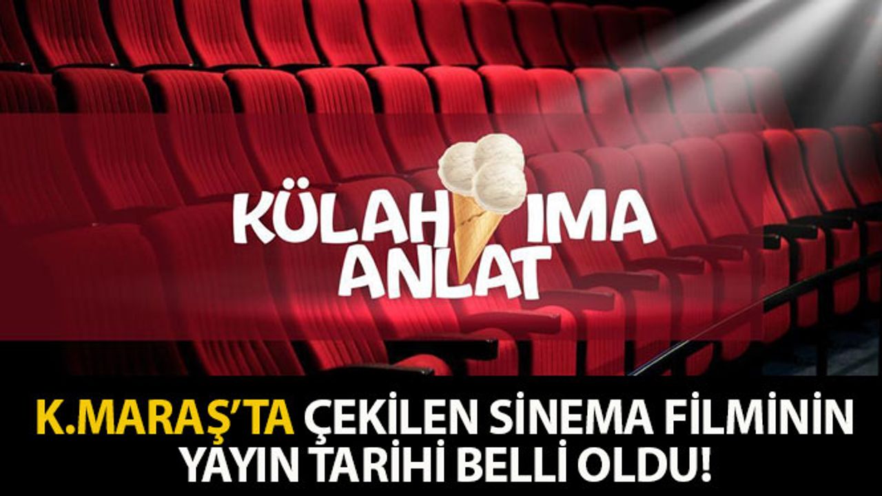 Kahramanmaraş'ta Çekilen Sinema Filminin Yayın Tarihi Belli Oldu