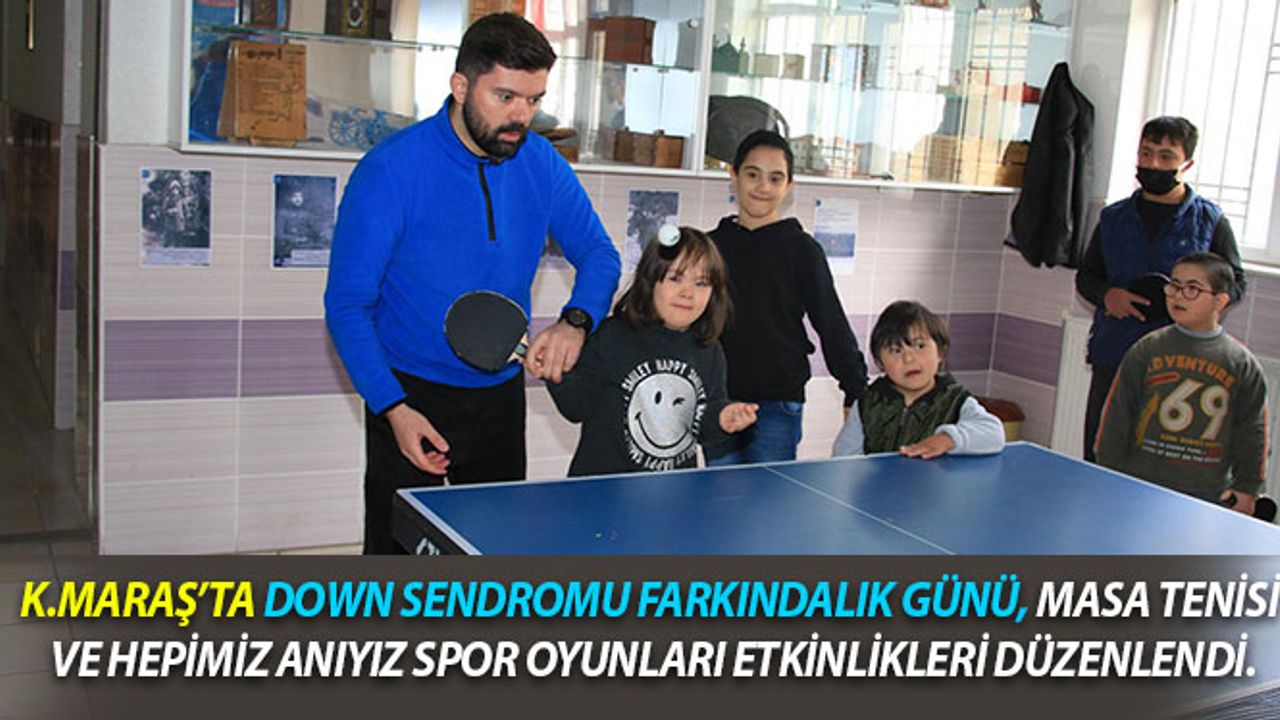 Kahramanmaraş'ta Down Sendromu Farkındalık Günü İçin Etkinlikler Düzenlendi