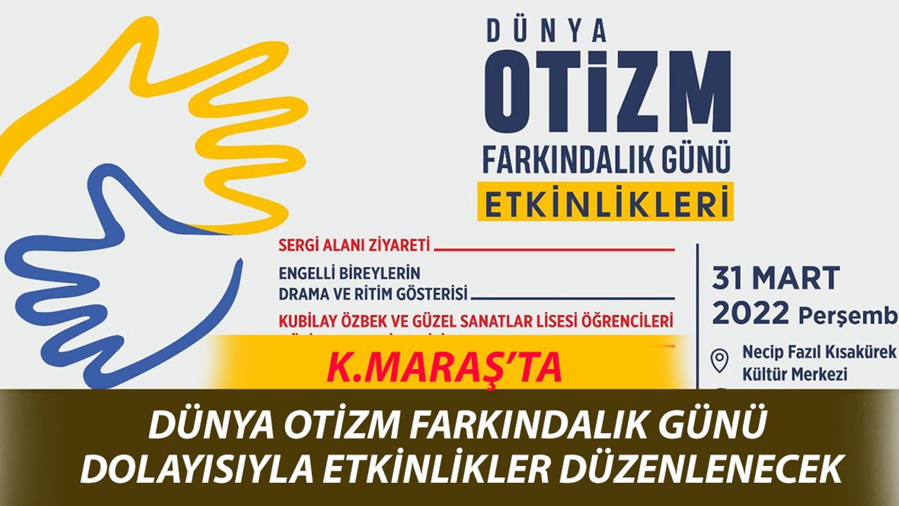 Kahramanmaraş'ta Dünya Otizm Farkındalık Günü Dolayısıyla Etkinlikler Düzenlenecek