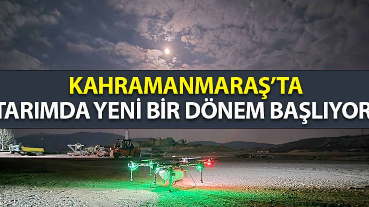Kahramanmaraş'ta Tarımın Seyrini Değiştirecek Proje ‘ZİHA’