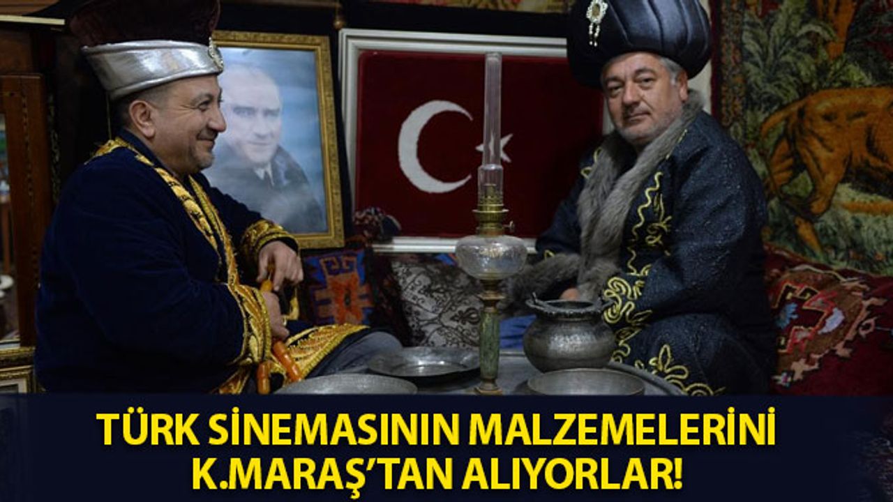 Türk Sinemasının Malzemelerini Kahramanmaraş'tan Alıyorlar
