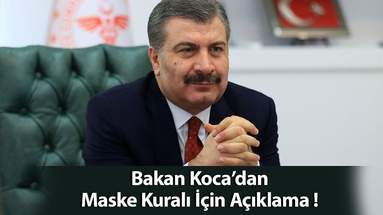 Bakan Koca’dan Maske Kuralı İçin Açıklama