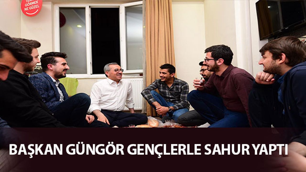 Başkan Güngör Gençlerle Sahur Yaptı