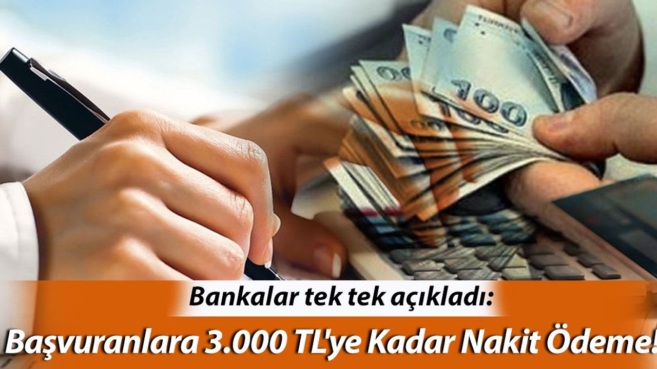 Başvuranlara 3.000 TL'ye Kadar Nakit Ödeme