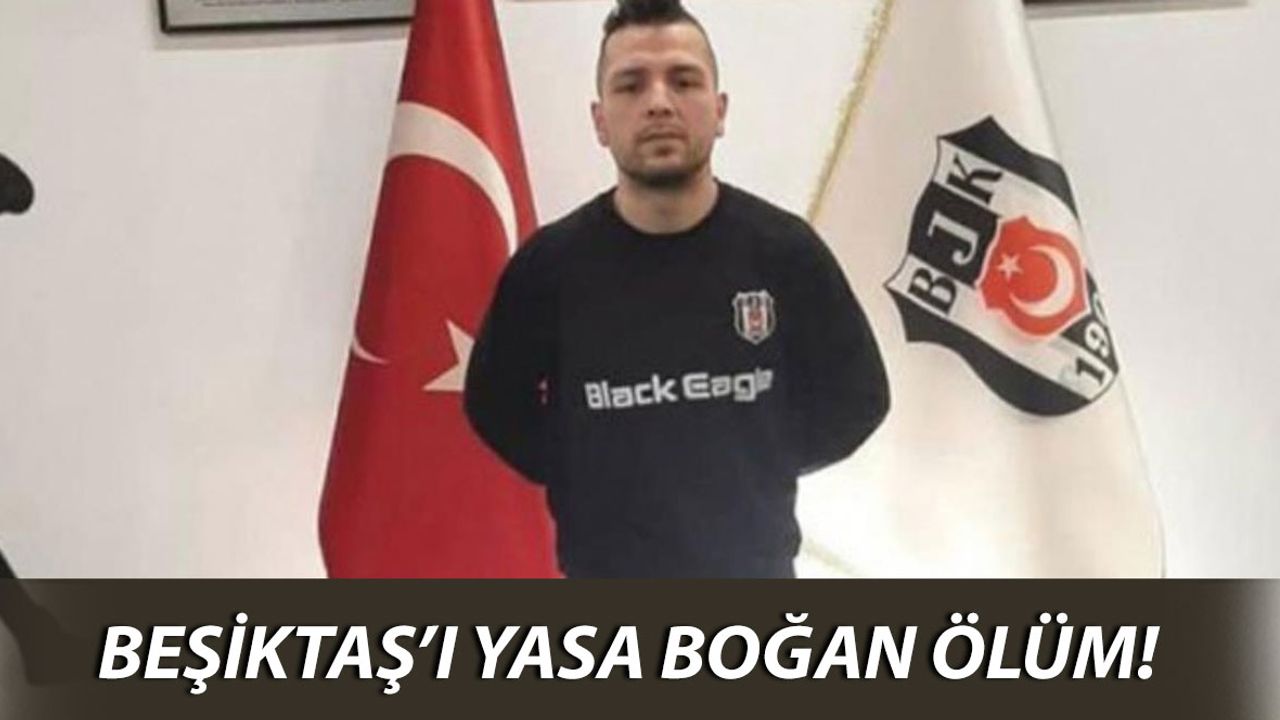 Beşiktaş'ı Yasa Boğan Ölüm: Emre Önceler Hayatını Kaybetti