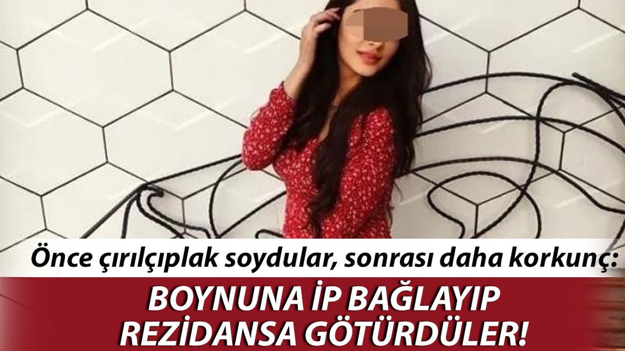 Genç Kız Yaşadığı Dehşeti Böyle Anlattı: Beni Çırılçıplak Soyup Cinsel İstismarda Bulundular