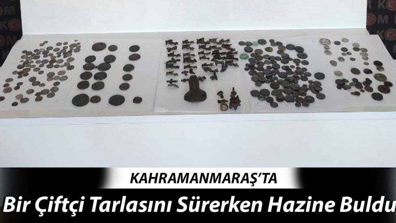 Kahramanmaraş'ta Bir Çiftçi Tarlasını Sürerken Hazine Buldu