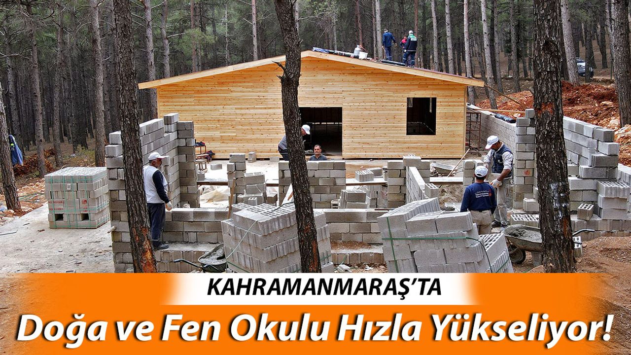 Kahramanmaraş'ta Doğa ve Fen Okulu Hızla Yükseliyor