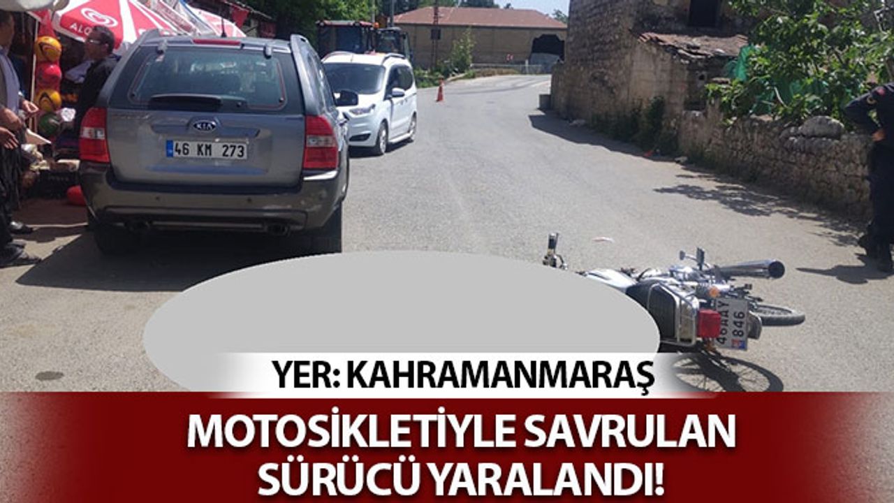 Kahramanmaraş'ta Motosiklet Kazası: Sürücü Yaralandı
