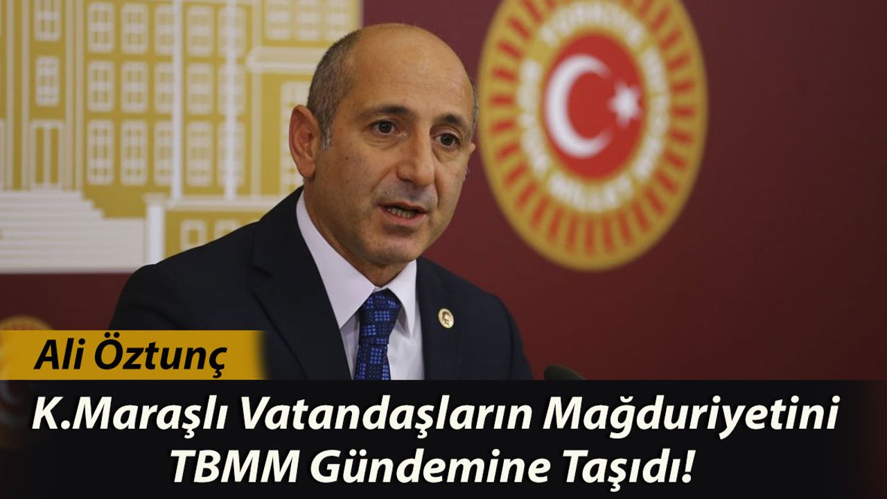 Kahramanmaraş'taki TOKİ Mağduriyeti TBMM Gündemine Taşındı