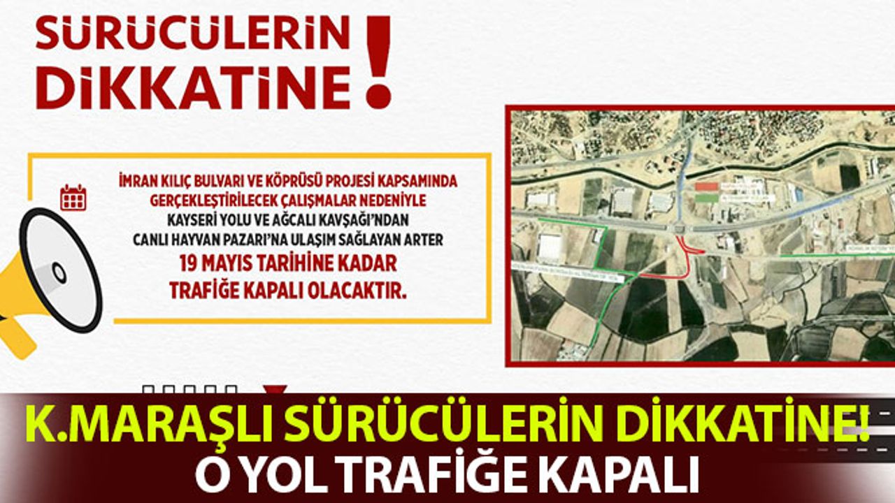 Kahramanmaraşlı Sürücülerin Dikkatine: O Yol Trafiğe Kapalı