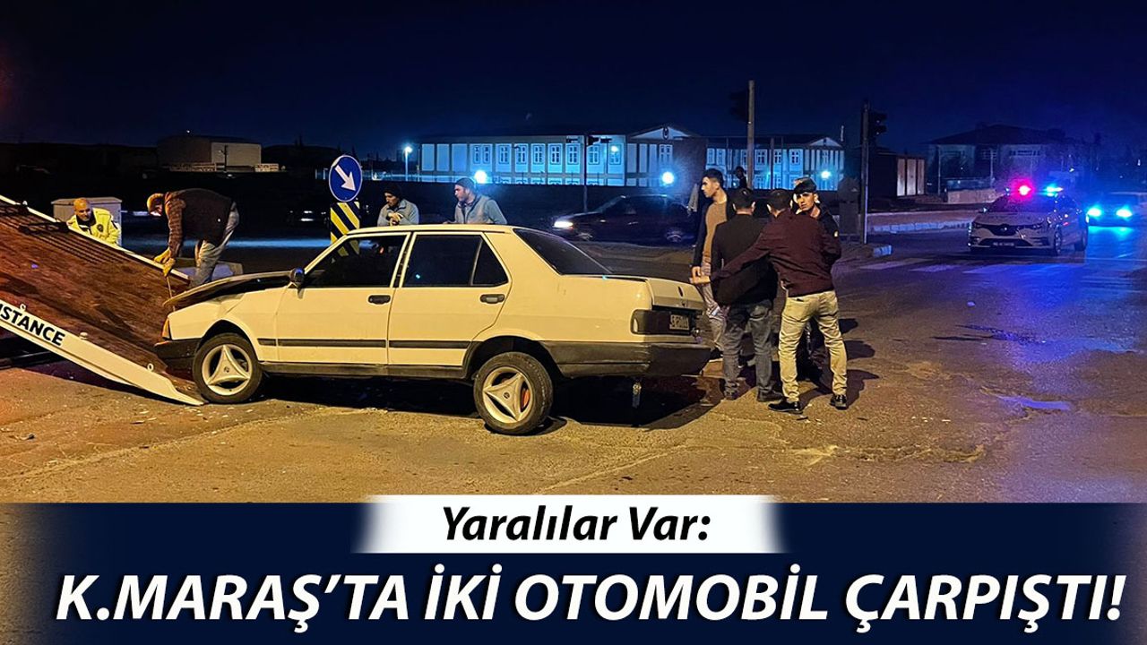 Kahramanmaraş’ta İki Otomobil Çarpıştı: 4 Yaralı